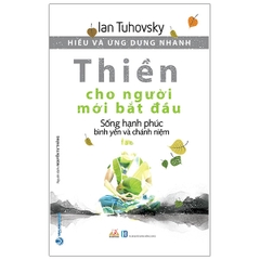 Hiểu Và Ứng Dụng Nhanh - Thiền Cho Người Mới Bắt Đầu