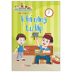 Em Học Điều Hay: Khả Năng Tự Lập