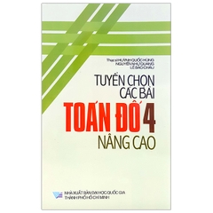 TUYEN CHON CAC BAI TOAN DO 4 NANG CAO (QGHCM) M-T