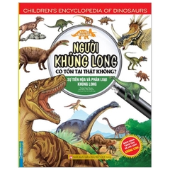 Kiến Thức Về Khủng Long - Người Khủng Long Có Tồn Tại Thật Không? Sự Tiến Hóa Và Phân Loại Khủng Long
