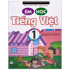 Em Học Tiếng Việt 1 - Tập 1 CT MOI PHAT TRIEN NL (QGHN) H-A