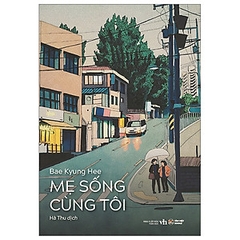 Mẹ sống cùng tôi - Bae Kyung Hee