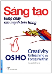 Osho - Sáng Tạo Bừng Cháy Sức Mạnh Bên Trong (Tái Bản 2018)