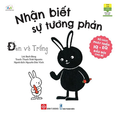 Bộ Sách Phát Triển IQ - EQ Đầu Đời Cho Bé - Nhận Biết Sự Tương Phản - Đen Và Trắng