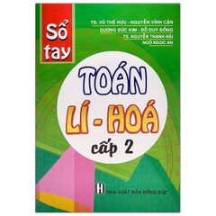 Sổ Tay Toán - Lí - Hóa Cấp 2 (Tái Bản 2020)