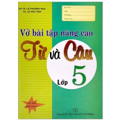 Vở Bài Tập Nâng Cao Từ Và Câu Lớp 5 (Tái Bản 2020) (DHSP) H-A