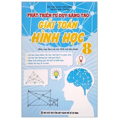 Phát Triển Tư Duy Sáng Tạo - Giải Toán Hình Học 8 (QGHN) K-V
