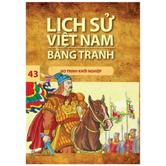 Lịch Sử Việt Nam Bằng Tranh 43 - Họ Trịnh Khởi Nghiệp (Tái Bản 2017)