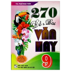 270 Đề Và Bài Văn Hay 9 (QGHN) H-A