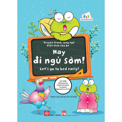 Truyện Tranh Song Ngữ Anh - Việt Cho Bé - Hãy Đi Ngủ Sớm
