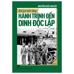 Bút ký lính tăng - Hành trình đến Dinh Độc Lập