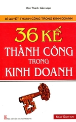 36 Kế Thành Công Trong Kinh Doanh - NXB Văn hoá Thông tin