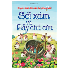 Truyện Cổ Tích Kinh Điển Thế Giới Hay Nhất - Sói Xám Và Bảy Chú Cừu