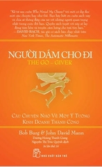 Người Dám Cho Đi - Câu Chuyện Nhỏ Về Một ý Tưởng Kinh Doanh Thành Công