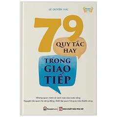 79 Quy Tắc Hay Trong Giao Tiếp (Tái Bản 2019)