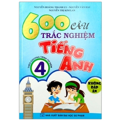 600 Câu Trắc Nghiệm Tiếng Anh Lớp 4 (Không Đáp Án) (DHSP) H-A