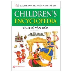 Bách Khoa Tri Thức Cho Trẻ Em - Lịch Sử Văn Hóa (Bìa Cứng)