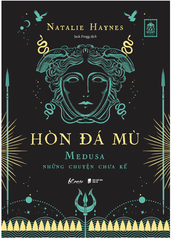 Hòn đá mù - Medusa những chuyện chưa kể