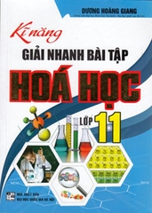 KĨ NĂNG GIẢI NHANH BÀI TẬP HÓA HỌC LỚP 11