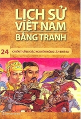 Lịch Sử Việt Nam Bằng Tranh 24 - Chiến Thắng Giặc Nguyên Mông Lần Thứ 3