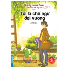 Nhật Ký Trưởng Thành Của Đứa Trẻ Ngoan - Tôi Là Chế Ngự Đại Vương