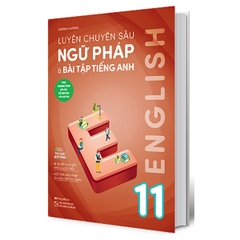 Luyện Chuyên Sâu Ngữ Pháp Và Bài Tập Tiếng Anh 11 (QGHN) M-B