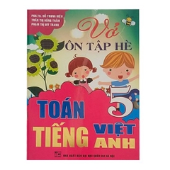 Vở Ôn Tập Hè Toán - Tiếng Việt - Tiếng Anh Lớp 5 (DHQGHN) H-A