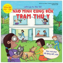 Let’S Go To The Vet - Nào Mình Cùng Đến Trạm Thú Y (Song Ngữ Anh - Việt)