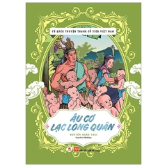 Tủ Sách Truyện Tranh Cổ Tích Việt Nam: Âu Cơ - Lạc Long Quân