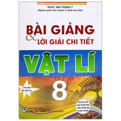 Bài Giảng Và Lời Giải Chi Tiết Vật Lí 8 (THHCM) H-A