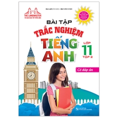 Bài Tập Trắc Nghiệm Tiếng Anh - Lớp 11 (Tập 2) - Có Đáp Án  (QGHN) M-TH