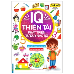 IQ Thiên Tài Phát Triển Tư Duy Não Bộ 3 - 4 Tuổi (Tái Bản)