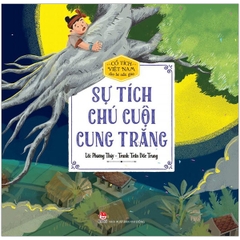 Cổ Tích Việt Nam Cho Bé Mẫu Giáo - Sự Tích Chú Cuội Cung Trăng