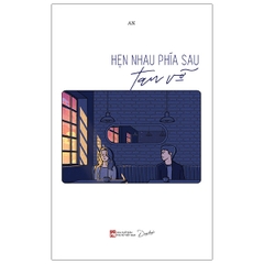 Hẹn nhau phía sau tan vỡ