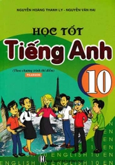 Học Tốt Tiếng Anh 10 (Theo Chương Trình Thí Điểm)