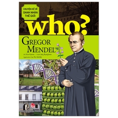 Chuyện Kể Về Danh Nhân Thế Giới - Gregor Mendel