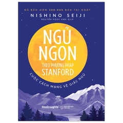 Ngủ Ngon Theo Phương Pháp Stanford - Cuộc Cách Mạng Về Giấc Ngủ