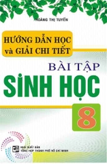 Hướng Dẫn Học Và Giải Chi Tiết Bài Tập Sinh 8 (THHCM - HA)