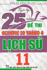 TUYỂN TẬP 25 NĂM ĐỀ THI OLYMPIC 30/4 - LỊCH SỬ 11