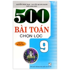 500 Bài Toán Chọn Lọc 9 (DH SP) H-A