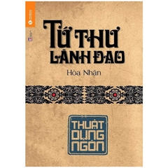 Tứ Thư Lãnh Đạo - Thuật Dụng Ngôn