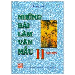 Những Bài Làm Văn Mẫu 11 - Tập 1  (TT THIN)