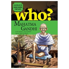 Chuyện Kể Về Danh Nhân Thế Giới - Mahatma Gandhi