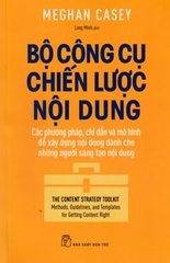 BỘ CÔNG CỤ CHIẾN LƯỢC NỘI DUNG: CÁC PHƯƠNG PHÁP CHỈ DẪN VÀ MÔ HÌNH XÂY DỰNG NỘI DUNG DÀNH CHO NHỮNG NGƯỜI SÁNG TẠO NỘI DUNG