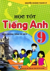 HỌC TỐT TIẾNG ANH 9 - CHƯƠNG TRÌNH THÍ ĐIỂM PEARSON (THHCM) H-A