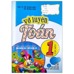Vở Luyện Toán 1 - Tập 1 (Theo Chương Trình Tiểu Học Mới Định Hướng Phát Triển Năng Lực) (Tái Bản) (SP) H-A