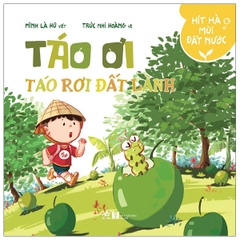 HÍT HÀ MÙI ĐẤT NƯỚC - TÁO ƠI, TÁO RƠI ĐẤT LÀNH