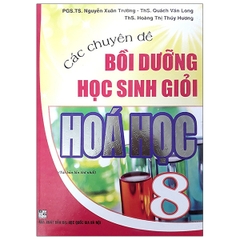 Các Chuyên Đề Bồi Dưỡng Học Sinh Giỏi Hóa Học 8 (QGHN) H-A