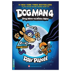 Dog Man 4 - Dog Man Và Nhóc Mèo