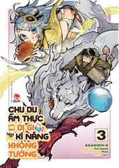 Chu Du Ẩm Thực Tại Dị Giới Với Kĩ Năng Không Tưởng - Tập 3